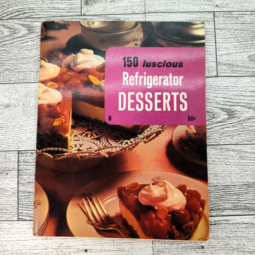 150 Luscious Refrigerator Desserts Cookbook Booklet Culinary Arts 1971